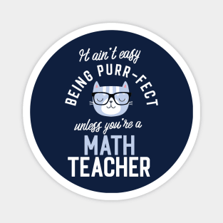 Math Teacher Cat Lover Gifts - It ain't easy being Purr Fect Magnet